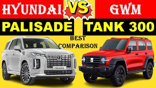 ALL NEW Hyundai PALISADE Vs ALL NEW GWM TANK 300  Which one is better [upl. by Solim]