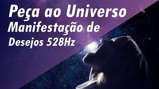 PEÇA AO UNIVERSO TOM DOS MILAGRES MANIFESTAÇÃO DE DESEJOS 528Hz MEDITAÇÃO PARA RELAXAMENTO E SONO [upl. by Ashlin954]