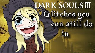 All glitches you can still do in Dark Souls 3 [upl. by Atsok]