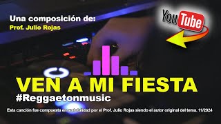 VEN A MI FIESTA reggaetonmusic [upl. by Eicram]