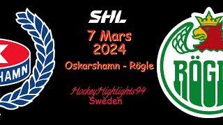 OSKARSHAMN VS RÖGLE  7 MARS 2024  HIGHLIGHTS  SHL [upl. by Grannie]