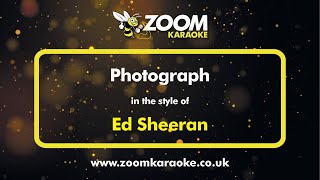 Ed Sheeran  Photograph  Karaoke Version from Zoom Karaoke [upl. by Ahsiem]