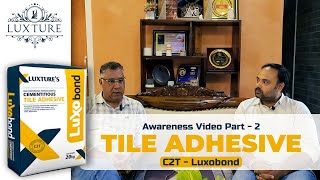 Tile Adhesive Type 2 Awareness video C2T  Luxobond by Luxture [upl. by Aveer494]