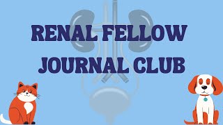 2020 06 19 Renal Fellow Journal Club [upl. by Elrahc350]