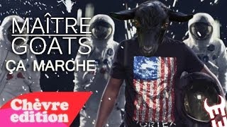 Maitre Goats Gims  Ça marche Chèvre edition [upl. by Naig]