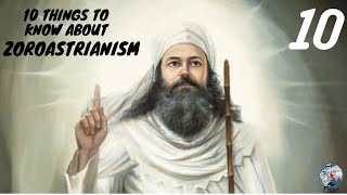 10 Things to Know about ZOROASTRIANISM [upl. by Narmi]