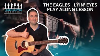 The Eagles  Lyin Eyes Guitar Lesson  Chords amp Strumming Play Along [upl. by Standish633]