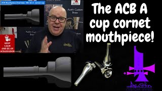 ACB Cornet A cup mouthpiece demo  Based on our deepest brass band designs and made to fit any rim [upl. by Redmund]