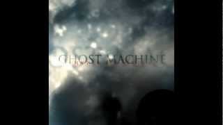 Ghost MachineSheltered [upl. by Kammerer]