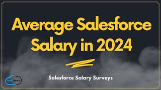 Average Salesforce Salary in 2024  Salesforce Salary Surveys [upl. by Ydnik912]