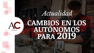 ⚠️ Grandes cambios y reformas para los Autónomos en 2019 [upl. by Gabbi]