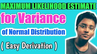 Finding MAXIMUM LIKELIHOOD ESTIMATOR for VARIANCE of NORMAL POPULATION  Is the Estimate Unbiased [upl. by Teddie877]