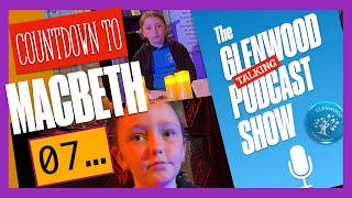 Countdown to Macbeth 07 The Glenwood Talking Podcast Show Episode 31 [upl. by Dollie]