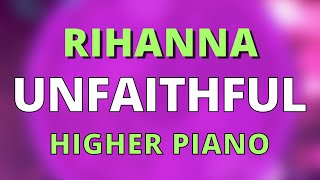 UNFAITHFUL HIGHER 2 PIANO KARAOKE INSTRUMENTAL HIGHER KEY VERSION RIHANNA [upl. by Petrina]