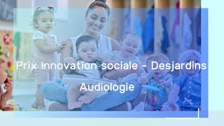 Prix Innovation sociale  Desjardins 2024  Audiologie [upl. by Brucie]