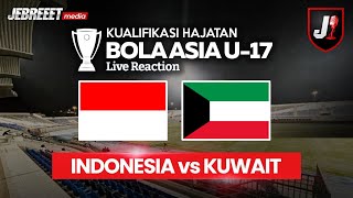 🔴INDONESIA VS KUWAIT  KUALIFIKASI HAJATAN BOLA ASIA U17  LIVE REACTION [upl. by Aicert]