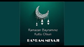 RAMAZAN BAYRAMI MESAJI RAMAZAN BAYRAMINIZ KUTLU OLSUN HAYIRLI BAYRAMLAR [upl. by Elinet]