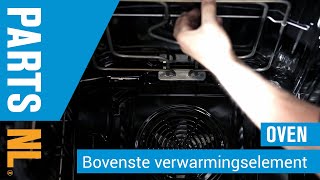 Bovenste verwarmingselement vervangen van oven of fornuis PartsNL uitleg [upl. by Ayotac]