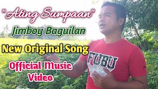 Wow New Original Song quotATING SUMPAANquot  Jimboy Baguilan  Official Music Video [upl. by Rhine]