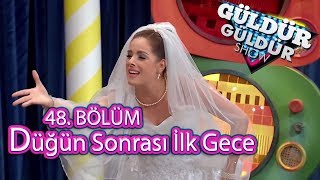 Güldür Güldür Show 48 Bölüm  Yeter ve İbrahimin Düğün Gecesi [upl. by Konstantine]