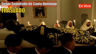 SEÑOR SEPULTADO DE SANTO DOMINGO 🔴 TRASLADO Velación 2024 Templo de Santo Domingo [upl. by Ahtel]