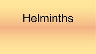 Helminths Pronunciation  How to Say  How to Pronounce [upl. by Judi949]