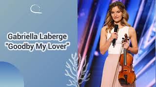 Gabriella Laberge  Goodby My Lover  Lyrics [upl. by Roel]