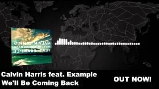 Calvin Harris feat Example  Well Be Coming Back Original Extended Mix [upl. by Trotta598]