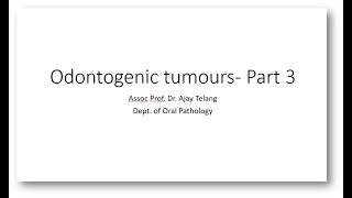 Odontogenic tumours Part 3 [upl. by Grubman]