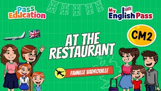 At the restaurant  Apprendre langlais au CM2 The Vadrouille Family My English Pass [upl. by Sayed]