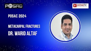 POSAC 2024  Metacarpal Fractures  Dr Warid Altaf [upl. by Aleit926]