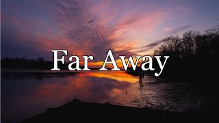 Far Away  Nickelback Lyrics [upl. by Linnell]