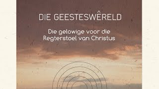 Die gelowige voor die regterstoel van Christus [upl. by Atnek330]