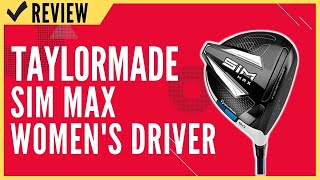 TaylorMade SIM MAX Womens Driver Aldila NV 45 Shaft Review [upl. by Keverian814]