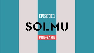 Solmu PreGame  Episode 1 [upl. by Baelbeer]