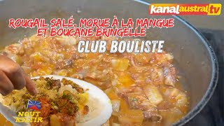 Nout Kilitr  Club Bouliste Rougail Salé Morue à la mangue et Boucané bringelle [upl. by Arela]