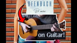 Ofenbach  Be Mine Classical Guitar Cover [upl. by Gombosi693]