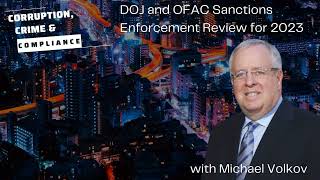 Corruption Crime and Compliance DOJ and OFAC Sanctions Enforcement Review for 2023 [upl. by Egiaf]