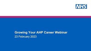 Growing Your AHP Career Webinar  23 February 2023 [upl. by Ekle]