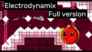 Electrodynamix FULL VERSION  Geometry Dash 22 [upl. by Artiek820]