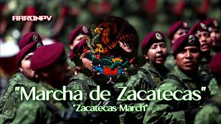 Mexican Military March  Patriotic Song  quotMarcha de Zacatecasquot [upl. by Bethina628]