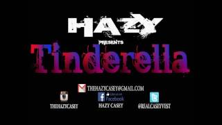 Tinderella Hazy [upl. by Cyna]