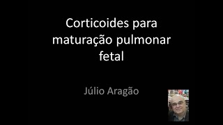 Corticoides para maturação Pulmonar Fetal [upl. by Ariela]