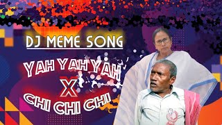 Yah Yah Yah X Chi Chi Chi  Like Dj Sarzen  Meme Song  Mamta Didi  Mix JBL Music [upl. by Anohs310]