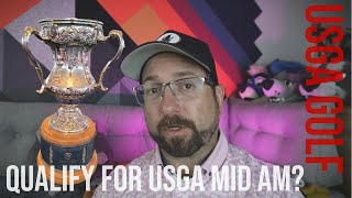 Can I Qualify for the USGA Mid Am What I need to do [upl. by Stearns]