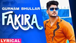 Fakira Lyrical  Ammy Virk  Sargun Mehta  Gurnam Bhullar  Jaani  B Praak New Punjabi Song2020 [upl. by Savihc]