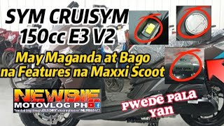 SYM Cruisym 150 V2  Special Features and Specs sila lang meron nito  newbiemotovlogph [upl. by Eelsha]