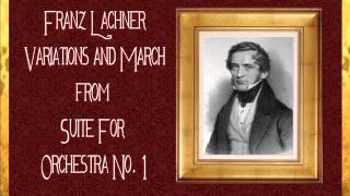 Lachner  Variations And March From Suite For Orchestra No 1 [upl. by Giardap]