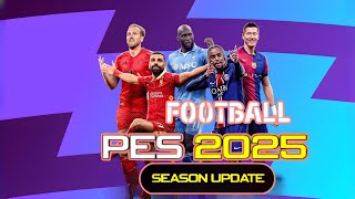 eFOOTBALL PES 2025 PPSSPP FULL TRANSFERS 🔥 BEST CAMERA 🔥 ENGLISH VERSION 🔥 [upl. by Acinoryt]