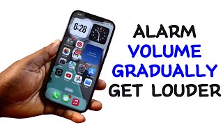 How to Make Alarm Volume Gradually Get Louder on iPhone [upl. by Audwen]